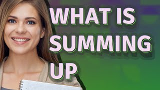 Summing up  meaning of Summing up [upl. by Odlanar]