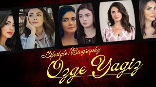 Ozge yagiz lifestyle  biography  journey  Dramatistan [upl. by Daenis]