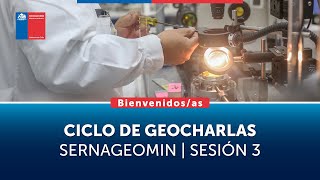 Ciclo de Geocharlas Sernageomin  Sesión 3 [upl. by Asereht]