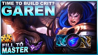 ITS TIME TO BUILD CRIT ON GAREN  Fill to Master  League of Legends [upl. by Kelleher]