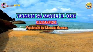 Taman sa mauli a gay karaoke Moro song Composed of Datu Khomeini C Bansuan [upl. by Williamsen521]