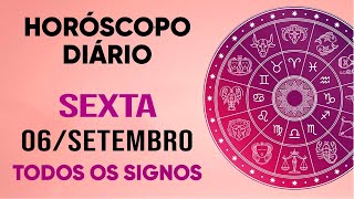 HORÓSCOPO DO DIA  SEXTA DIA 060924  PREVISÕES PARA TODOS OS SIGNOS [upl. by Moht]