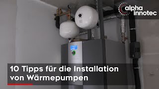 10 Tipps für die Installation von Wärmepumpenanlagen von alpha innotec [upl. by Anyak]