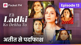 Episode 13  Ek ladki ko Dekha to  Pocket FM [upl. by Rhody]