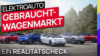 Elektroauto Gebrauchtwagenmarkt  Ein Realitätscheck [upl. by Kilgore]