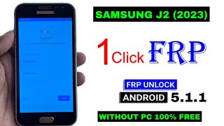 Samsung J2 Frp Bypass  Without Pc 2023  Samsung J2 Google Account Lock Remove Android 511 [upl. by Ahcsas]