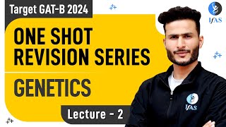 Genetics  One Shot Revision Series  GATB 2024  L2  IFAS [upl. by Sleinad]