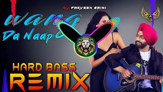 Wang Da Naap Dj Remix Hard Bass  Ammy Virk  Vibration Mix  Dj Parveen Saini Mahendergarh [upl. by Inava]