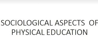 SOCIOLOGICAL ASPECTS OF PHYSICAL EDUCATION PHYSICAL EDUCATION12THJKBOSEPART1 [upl. by Llieno]