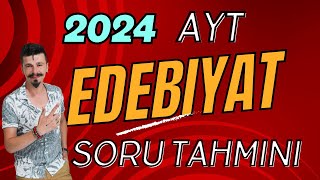 2024 AYT EDEBİYAT SORU TAHMİNLERİ ÖSYM NE SORACAK [upl. by Enilraep812]