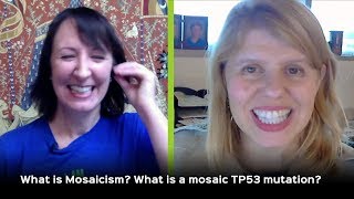 What is Mosaicism What is a Mosaic TP53 Mutation [upl. by Dorcia]