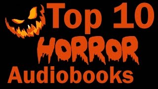 Top 10 best horror audiobooks on Youtube  October 2016 [upl. by Trebo389]