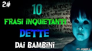 10 FRASI INQUIETANTI DETTE DAI BAMBINI 2 ft JonerJ [upl. by Anma]