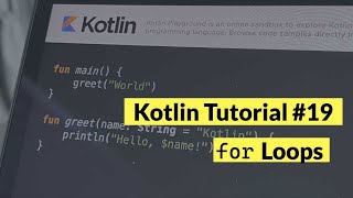 Kotlin Tutorial 19 for Loops [upl. by Wes359]