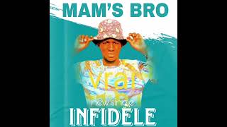 MAM’S BRO  INFIDÈLE mp3 [upl. by Irt]