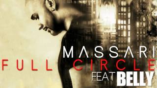 Massari ft Belly  Full Circle Audio [upl. by Eillor]