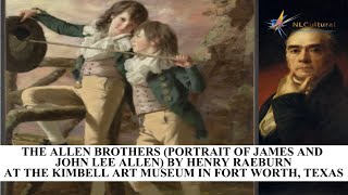 The Allen Brothers Portrait of James and John Lee Allen by Henry Raeburn at The Kimbell Art Museum [upl. by Ronen31]