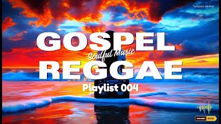 Playlist 004  Jamaican Gospel Grooves Soulful Reggae Music [upl. by Piderit]