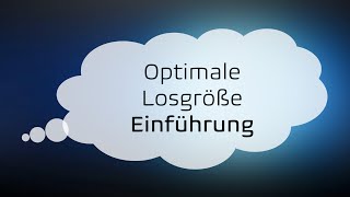 BWL 121 WiGymn Einführung zum Problem der optimalen Losgröße [upl. by Lehsreh]