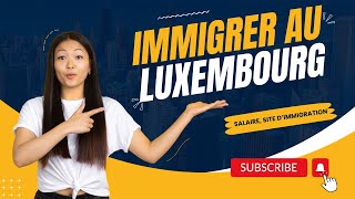 Salaires au Luxembourg en 2023 Immigrer au Luxembourg [upl. by Ayel825]