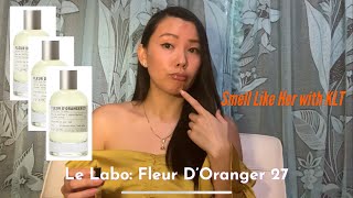 Le Labo Fleur DOranger 27  Smell Like Her Perfume Review [upl. by Sadnak]