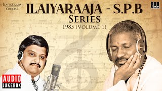 Ilaiyaraaja  S P Balasubrahmanyam Series  1985 Volume  1  Evergreen Songs in Tamil  80s Hits [upl. by Holmun657]