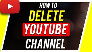 How to Delete a YouTube Channel [upl. by Eirac227]