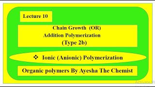 Chain Growth Or Addition PolymerizationType 2b Ionic Anionic Polymerization 03 April 2023 [upl. by Azarria]