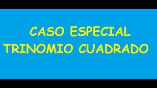 CASO ESPECIAL TRINOMIO CUADRADO PERFECTO  FACTORIZACIÓN [upl. by Niarbo]