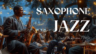 Vintage 1940s Swing Jazz Saxophone🎷Iconic Saxophone Tunes📻JazzSwing JazzJazz ClassicSmooth Jazz [upl. by Kary8]