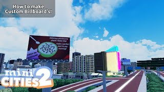 Mini cities tips How To make custom Billboard [upl. by Tolmann974]