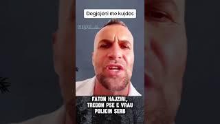 Faton Hajrizi tregon pse e vru policin serb 🫡 [upl. by Satsoc184]