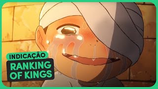 Você Precisa Conhecer Ranking of Kings Um anime emocionante e Surpreendente [upl. by Ocnarf281]