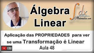 GRINGS  Propriedades da Transformação Linear   Aula 48 [upl. by Ttirb366]