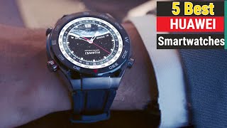 Top 5 Best HUAWEI Smartwatches Of 2024 [upl. by Xela]