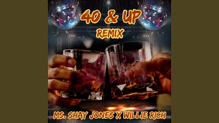 40 and up Remix feat Willie Rich [upl. by Cassil]