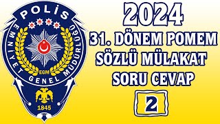 31 DÖNEM POMEM 2024 POLİSLİK SÖZLÜ MÜLAKAT ÇIKMIŞ SORULAR 2 [upl. by Gunzburg236]