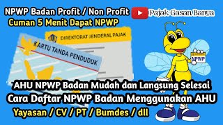 Tutorial Daftar NPWP Badan Dengan AHU Ditjen Kemenkumham npwponline npwp pajakgasanbanua [upl. by Narah653]