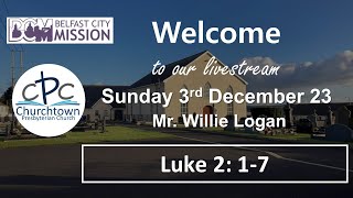 Churchtown Presbyterian Church  Sunday 3rd December 23 7pm  Mr Willie Logan [upl. by Retrac]