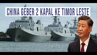 CHINA TIBA TIBA KIRIM 2 KAPAL PERANG JUMBO KE TIMOR LESTE [upl. by Breh148]