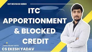 GST Marathon  Class 12  ITC APPORTIONMENT  By CS Ekesh Yadav  CS  CA  CMA  DEC 22 [upl. by Eibrik397]