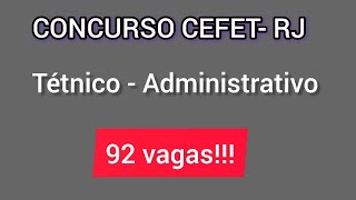 Concurso CEFET RJ Técnico Administrativos 92 vagas oportunidade em diferentes cargos [upl. by Llertnor]