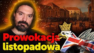 Prowokacja listopadowa To angielscy szpiedzy stoją za wywołaniem szkodliwego powstania w 1830 r [upl. by Scarrow803]