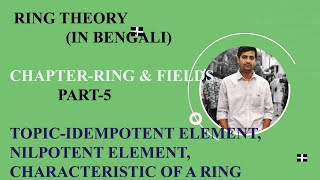 RING THEORYPART5IN BENGALIIDEMPOTENT ELEMENTNILPOTENT ELEMENTCHARACTERISTIC OF A RING [upl. by Bascomb]