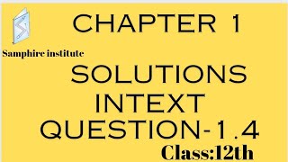 🔹️🔹️NCERT SolutionsIntext question 14Chapter 1 Solutionsclass 12Chemistry🔹️🔹️ [upl. by Egrog]