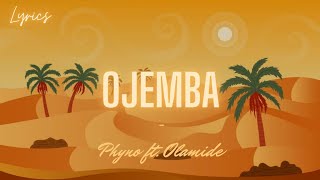 Phyno  Ojemba Lyrics ft Olamide [upl. by Nosreh]