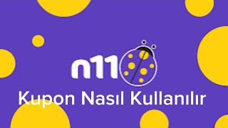 N11 Kupon Nasıl Kullanılır  N11 Kupon Kodu [upl. by Rodie671]