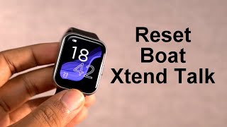 How to Reset Boat Xtend Talk Smartwatch [upl. by Paine397]