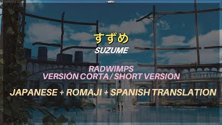 Suzume すずめ  Versión corta  Japanese ver  Romaji  Sub Spanish  Radwimps  Yarxs  4K [upl. by Drexler]