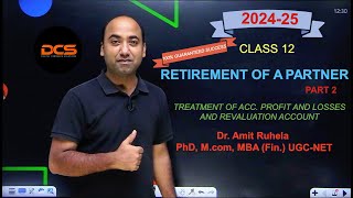 RETIREMENT OF A PARTNER PART 2  CLASS 12  TREATMENT OF AP AND AL AND REVALUATION AC  ACCOUNTANCY [upl. by Hemetaf820]